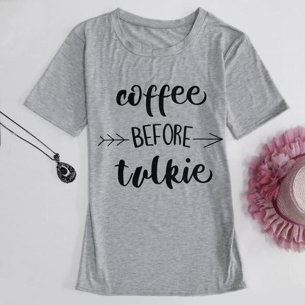 "Coffee Before Talkie" - T Shirt