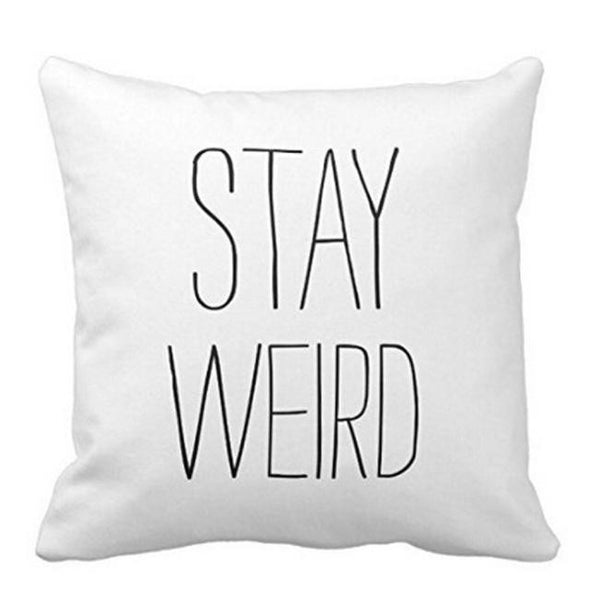 “Stay Weird” - Throw Pillow Cover